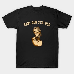 Save Our Statues, Anti Woke, Anti-PC, political correctness, counter culture gift T-Shirt